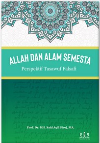 Allah dan alam semesta : perspektif tasawuf falsafi