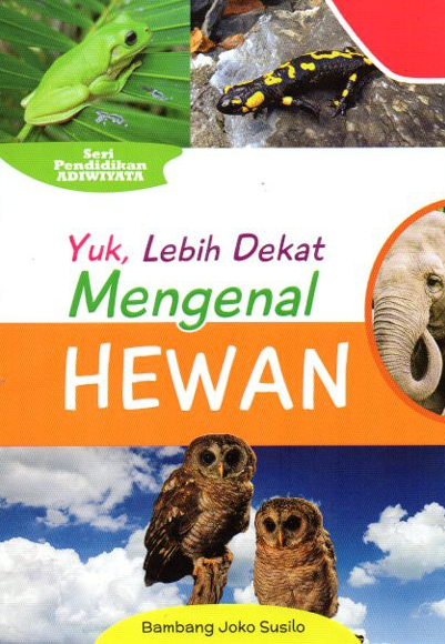 Yuk, Lebih Dekat Mengenal Hewan