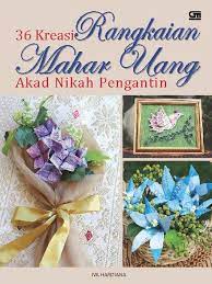 36 Kreasi Rangkaian Mahar Uang Akad Nikah Pengantin