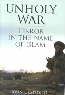 Unholy war : terror in the name of islam