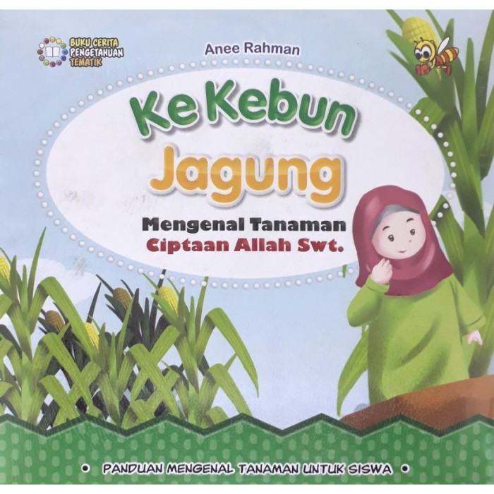 Ke kebun jagung : mengenal tanaman ciptaan Allah SWT