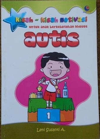 Kisah-kisah motivasi untuk anak berkebutuhan khusus : autis
