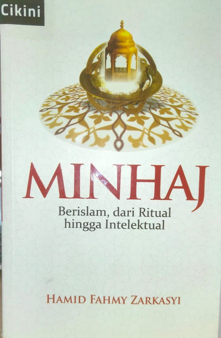 Minhaj : berislam, dari ritual hingga intelektual
