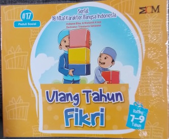 Serial 18 nilai karakter bangsa Indonesia #17 : peduli sosial - ulang tahun fikri