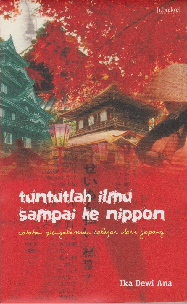 Tuntutlah ilmu sampai ke Nippon : catatan pengalaman belajar dari Jepang