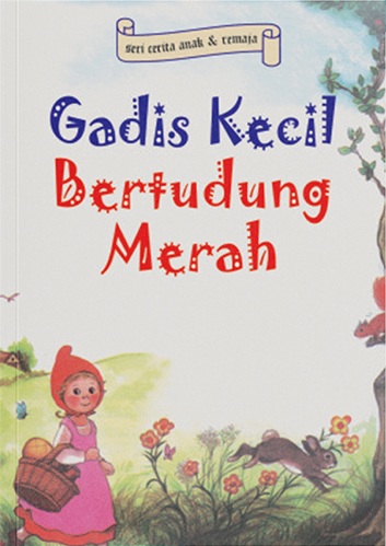 Gadis kecil bertudung merah : Seri cerita anak dan remaja