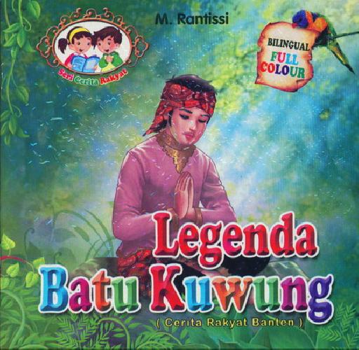 Legenda batu kuwung :  (cerita rakyat banten) / M. Rantissi ; ilustrasi, Tim Bintang Indonesia