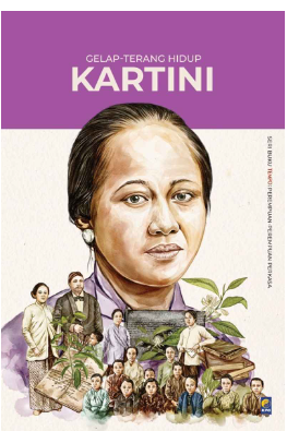 Gelap-terang hidup Kartini / Tempo ; penyunting, Leila S. Chudori, Redaksi KPG