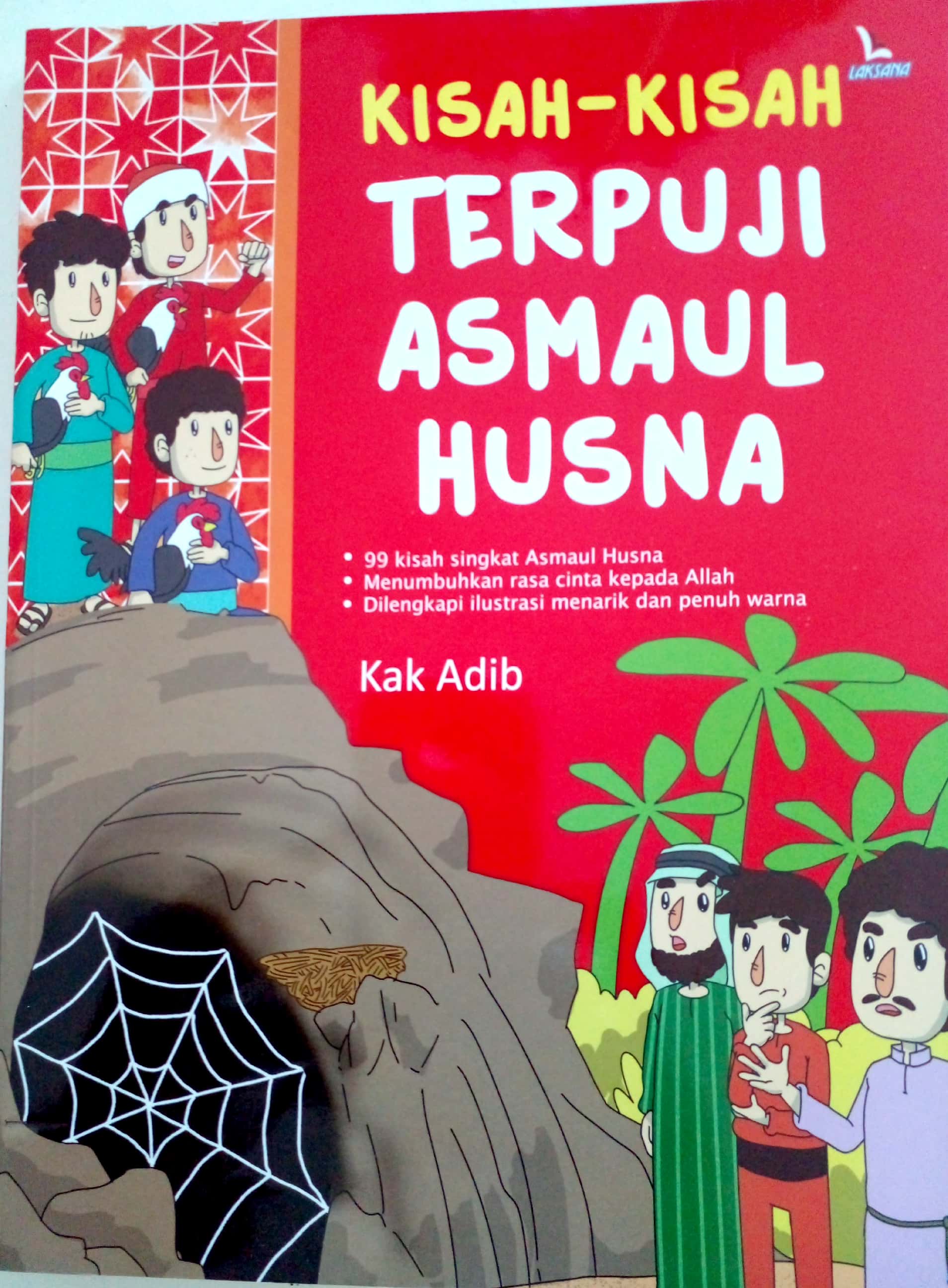 Kisah-kisah terpuji asmaul husna / Kak Adib ; ilustrator: Wahyu, dkk