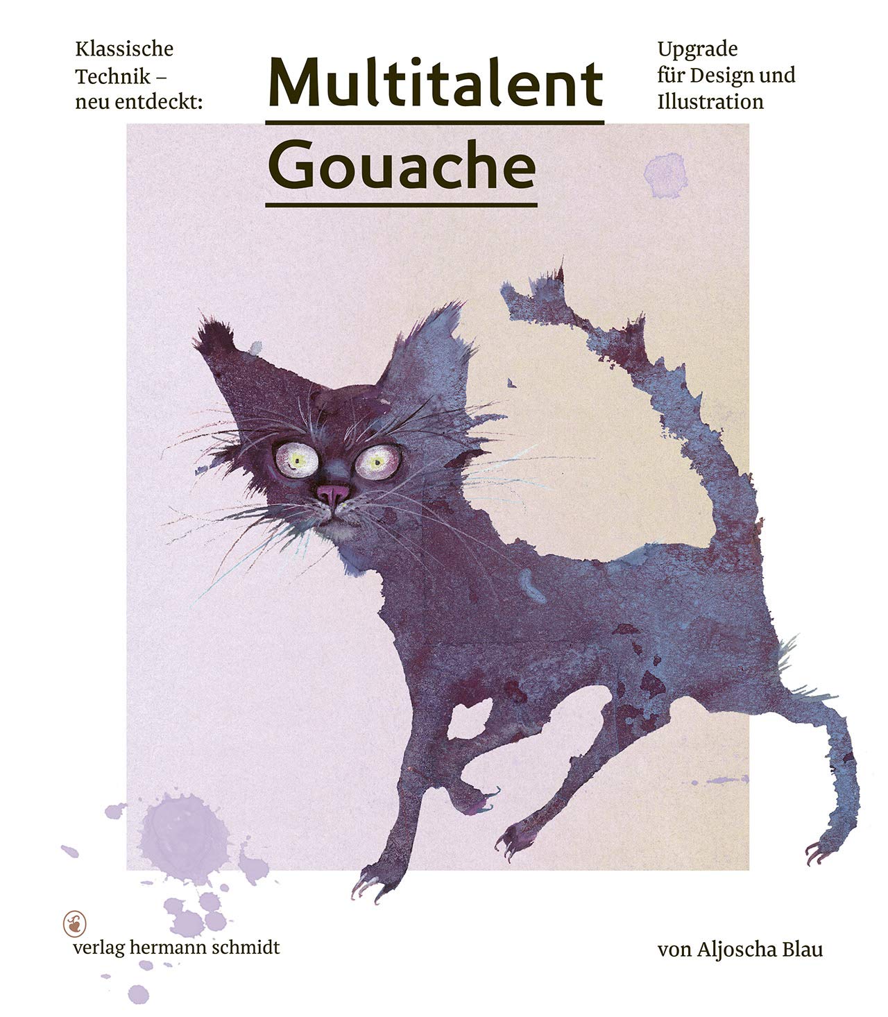 Multitalent gouache : klassische technik - neu entdeckt upgrade fur design und illustration