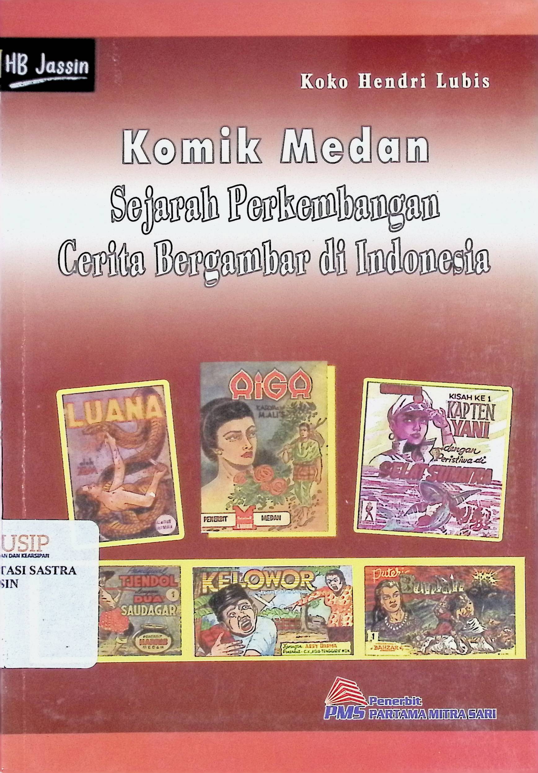 Komik Medan :  sejarah perkembangan cerita bergambar di Indonesia / Koko Hendri Lubis
