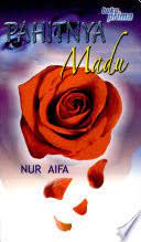 Pahitnya madu / Nur Aifa; editor, Mohd. Ali Haji Mohd. Nor