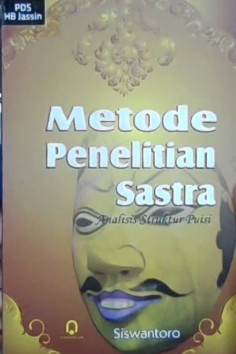 Metode penelitian sastra :  analisis struktur puisi / Siswantoro