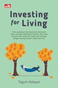 Investing for living / Teguh Hidayat
