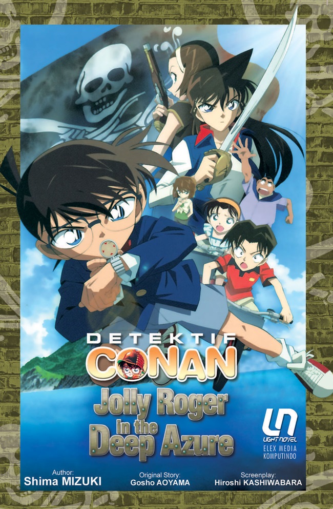 Light novel detektif conan :  jolly roger in the the deep azure / Shima Mizuki, Gosho Aoyama, Hiroshi Kashiwabara ; alih bahasa, Yenny Thiemailattu, editor, Hyasinta