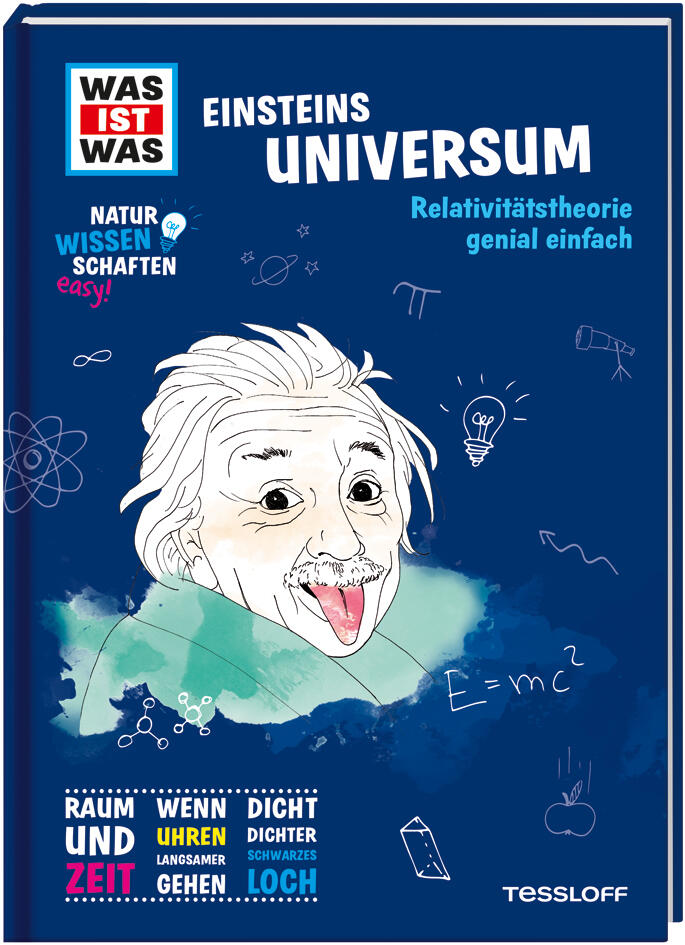 Was ist was naturwissenschaften easy! Physik. Einsteins Universum : Relativitätstheorie genial einfach