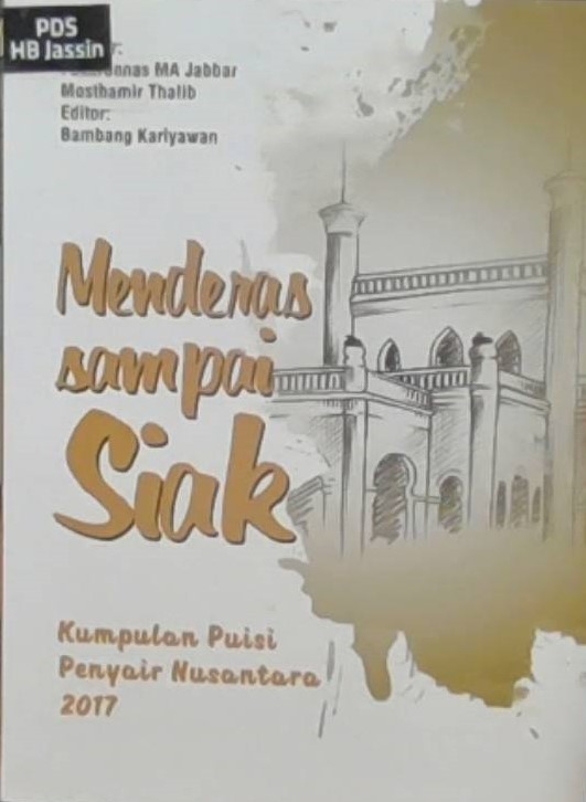 Menderas sampai siak : kumpulan puisi penyair nusantara 2017