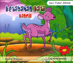 Ketabahan hati kancil : Seri fabel akhlak