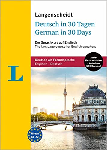 Langenscheidt deutsch in 30 tagen german in 30 days : der sprachkurs für englische muttersprachler