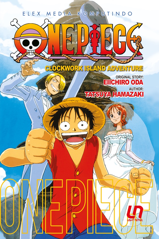 One piece :  clockwork island adventure / Tatsuya Hamazaki ; cerita asli, Eiichiro Oda ; penerjemah, Juan Hadrianus ; editor, Hyasinta