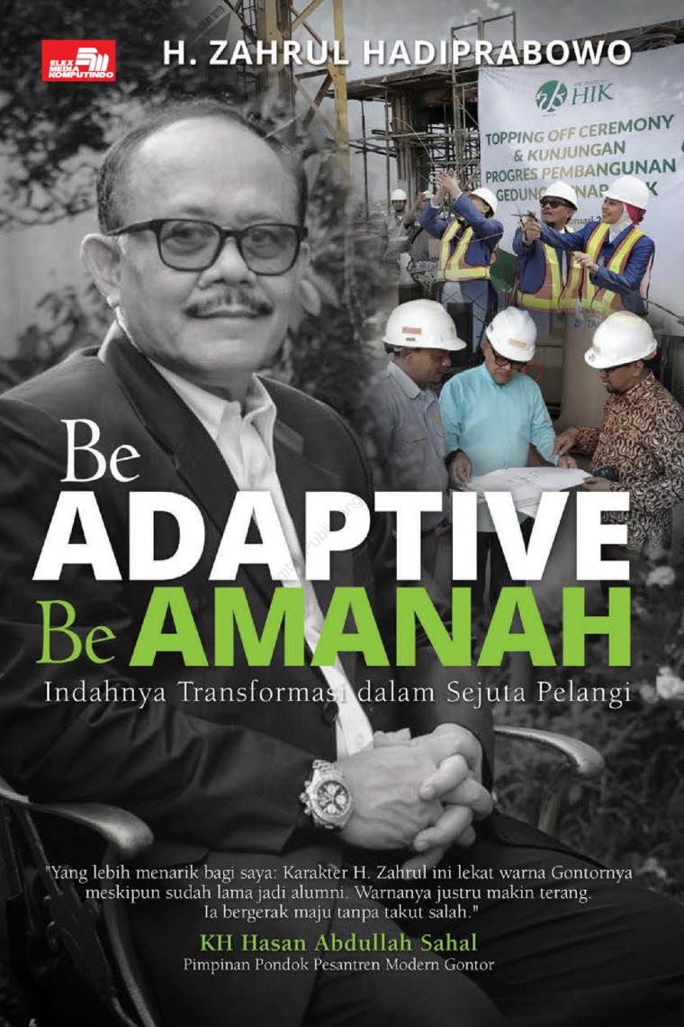 Be adaptive be amanah :  indahnya transformasi dalam sejuta pelangi / Zahrul Hadiprabowo