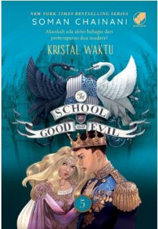 The school for good and evil 5 :  kristal waktu / Soman Chainani ; alih bahasa, Kartika Sofyan, penyunting, Agatha Tristanti