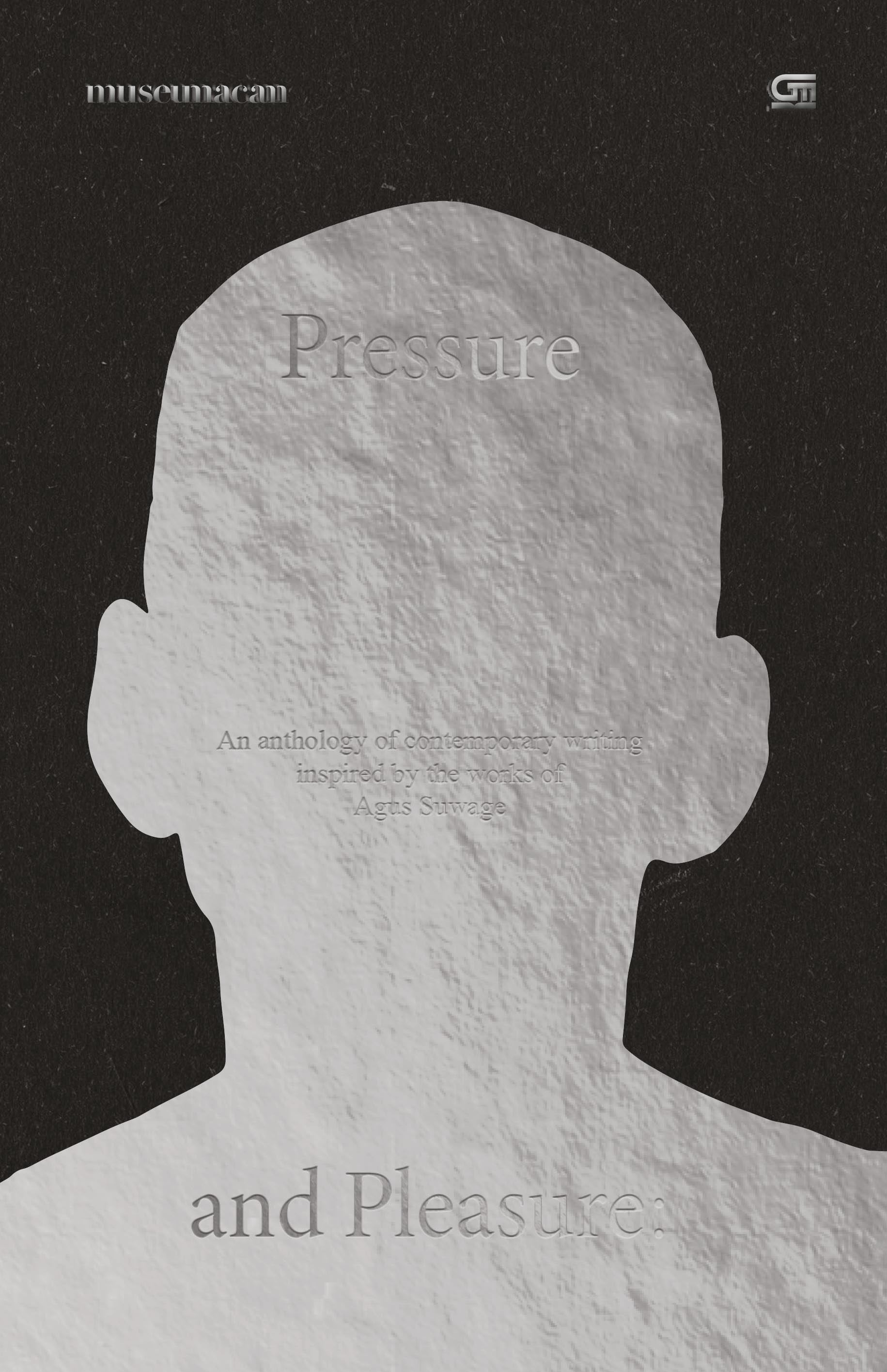 Pressure and pleasure : an anthology of contemporary writing inspired by the works of Agus Suwage