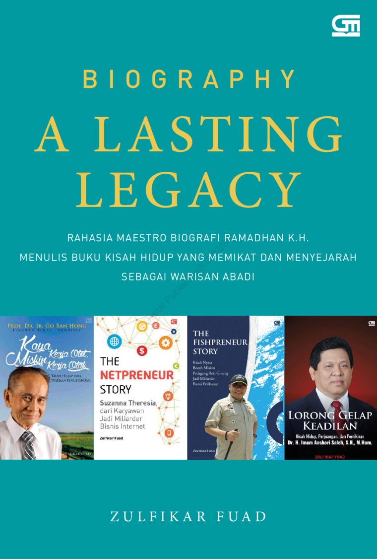 Biography a lasting legacy :  rahasia maestro biografi Ramadhan K.H. menulis buku kisah hidup yang memikat dan menyejarah sebagai warisan abadi / Zulfikar Fuad