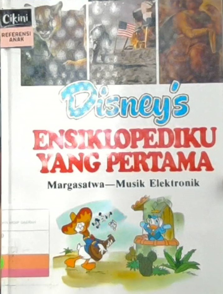 Disney's ensiklopediku yang pertama : margasatwa - musik elektronik