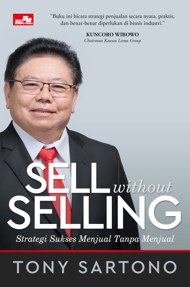 Sell without selling : strategi sukses menjual tanpa menjual