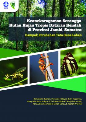 Keanekaragaman serangga hutan hujan tropis dataran rendah di provinsi Jambi, Sumatra : dampak perubahan tata guna lahan