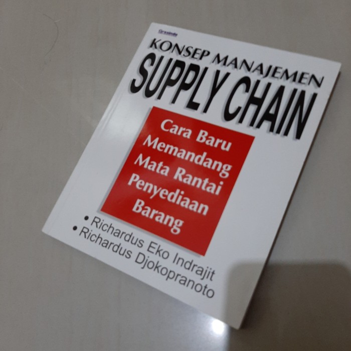Konsep Menejemen Supply Chain : Cara Baru Memandang Mata Rantai Penyediaan Barang/Richardus Eko Indrajit,editor ; Yovita Hardiwati
