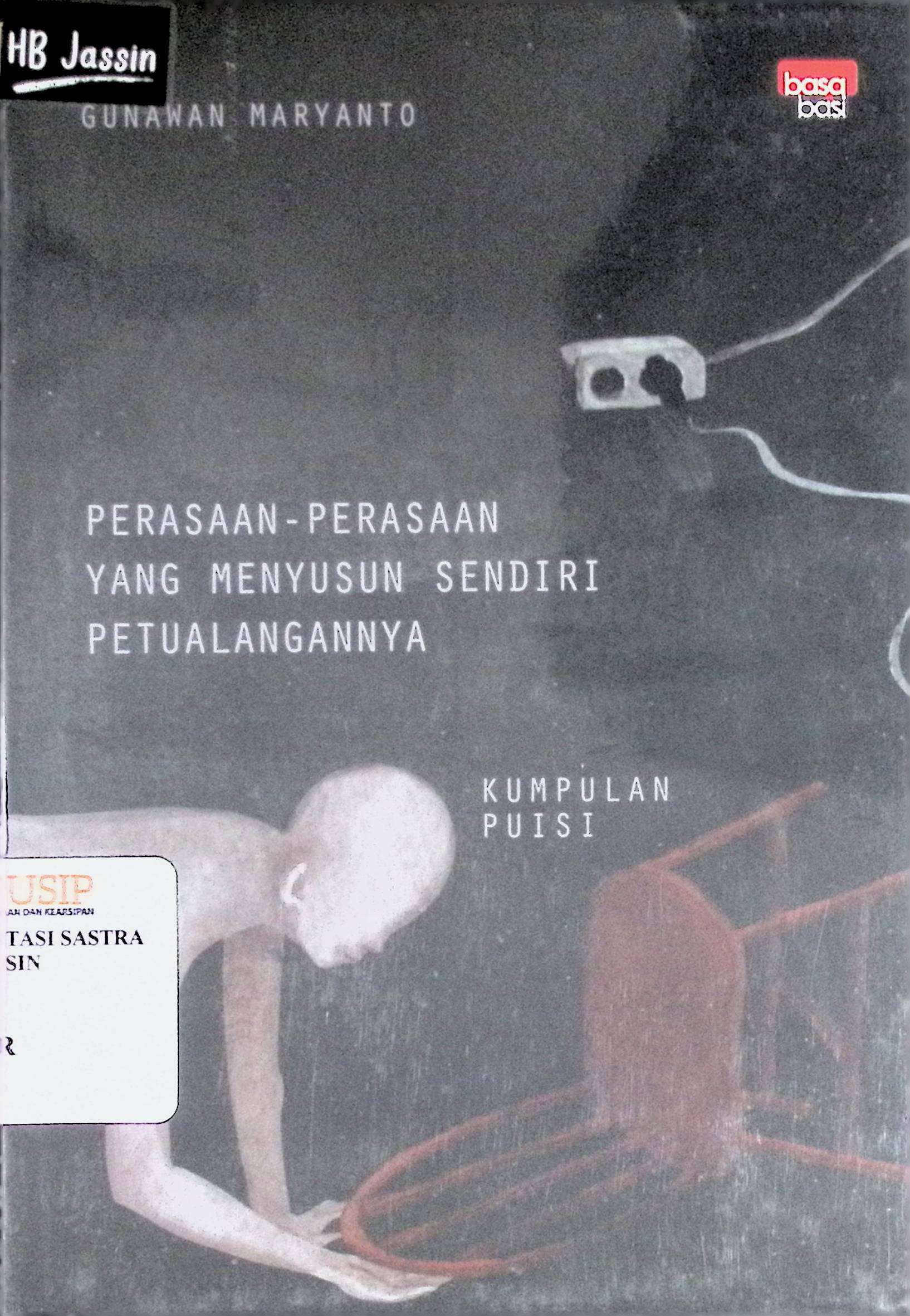 Perasaan-perasaan yang menyusun sendiri petualangannya : kumpulan puisi