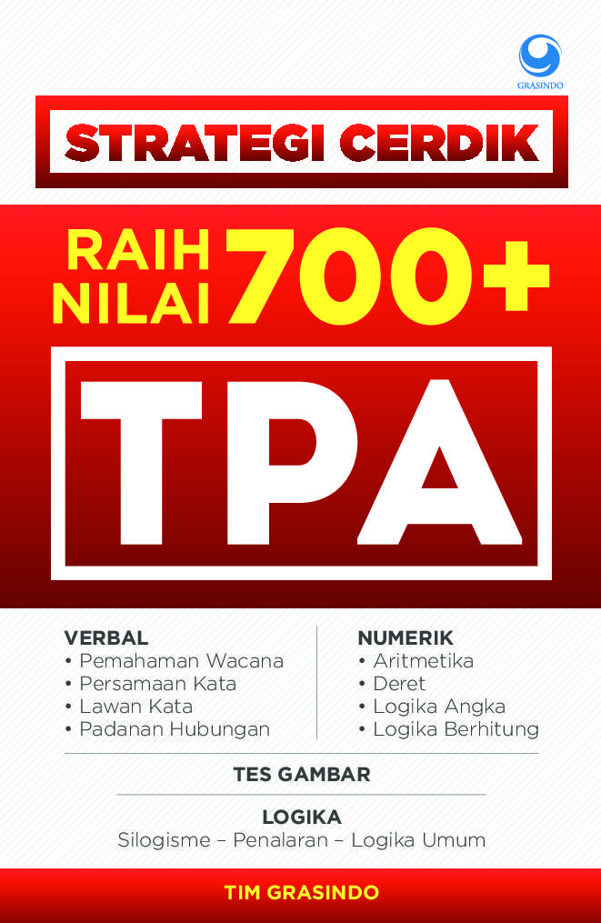Strategi cerdik raih nilai 700+ TPA / Tim Grasindo