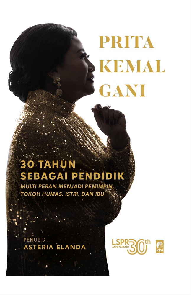 Prita Kemal Gani : 30 tahun sebagai pendidik multi peran menjadi pemimpin, tokoh humas, istri, dan ibu