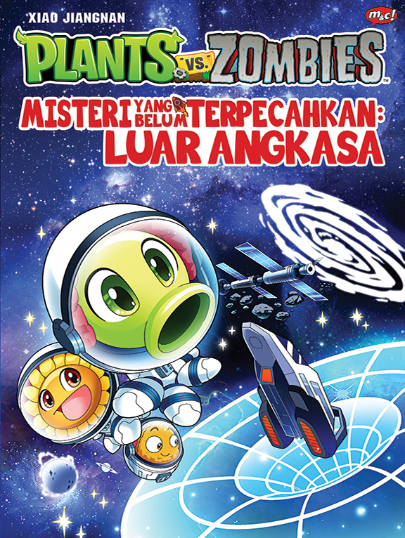 Plants vs zombies :  misteri yang belum terpecahkan : luar angkasa / Xiao Jiangnan ; alih bahasa, Tifani Yesyifa, penyunting, Mustika Arum