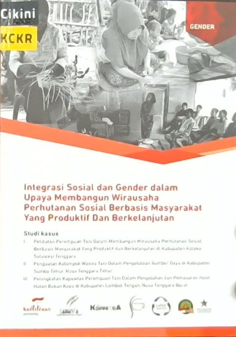Integrasi sosial dan gender dalam upaya membangun wirausaha perhutanan sosial berbasis masyarakat yang produktif dan berkelanjutan / Kemitraan, Samanta, Pelita Sumba, Koppesda, Lapak Sultra