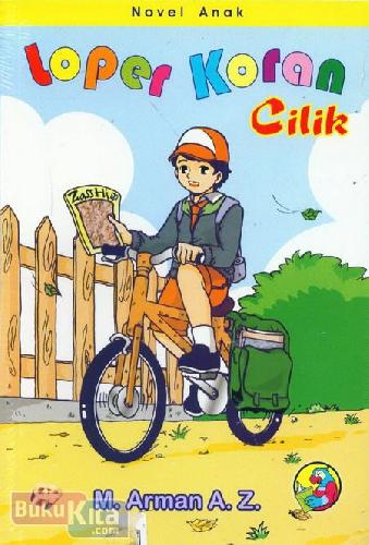 Loper koran cilik / M. Arman A.Z ;penyunting, Mbak Yani ; ilustrator, Oki Gunawan