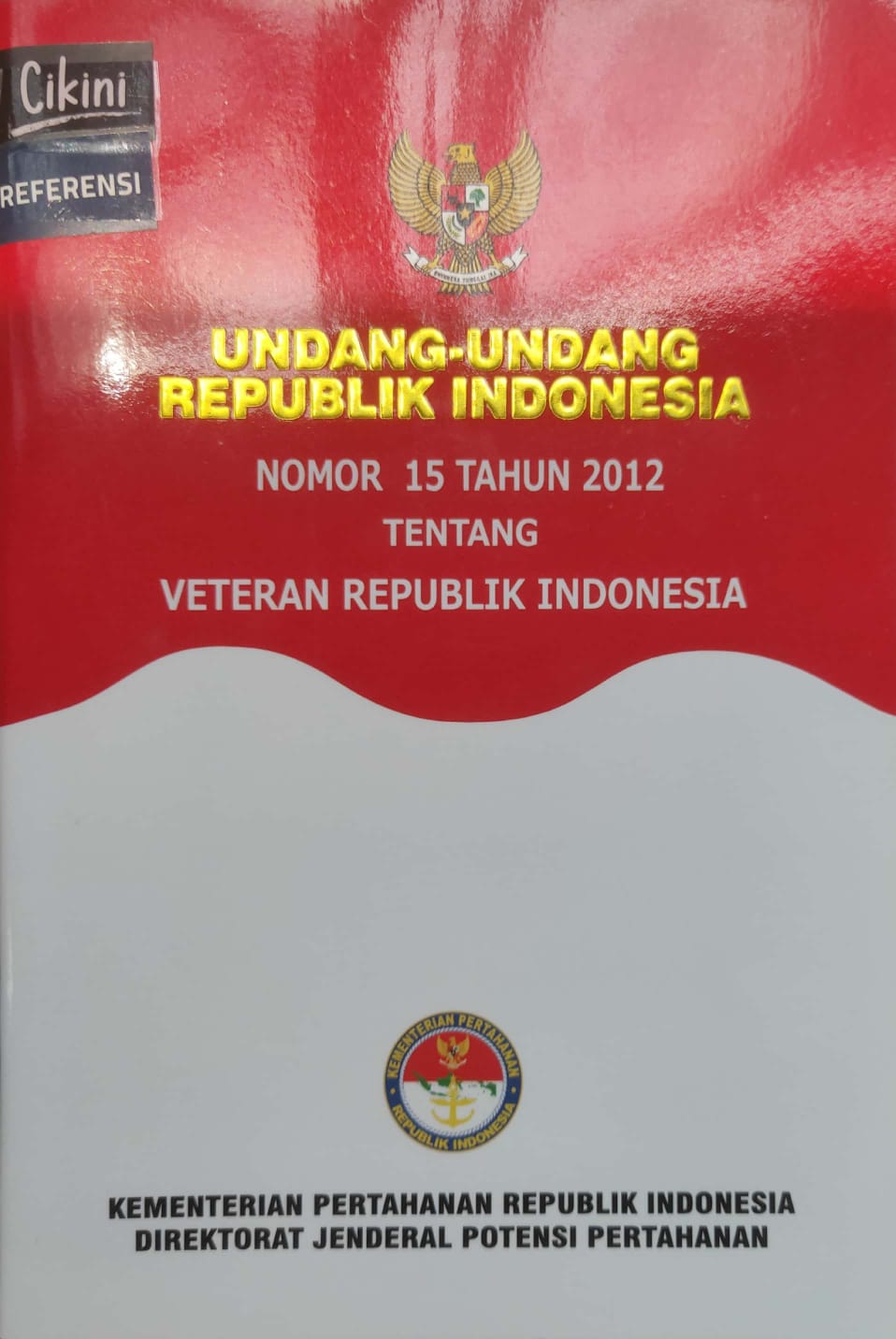 Undang-undang Republik Indonesia nomor 15 tahun 2012 tentang veteran Republik Indonesia