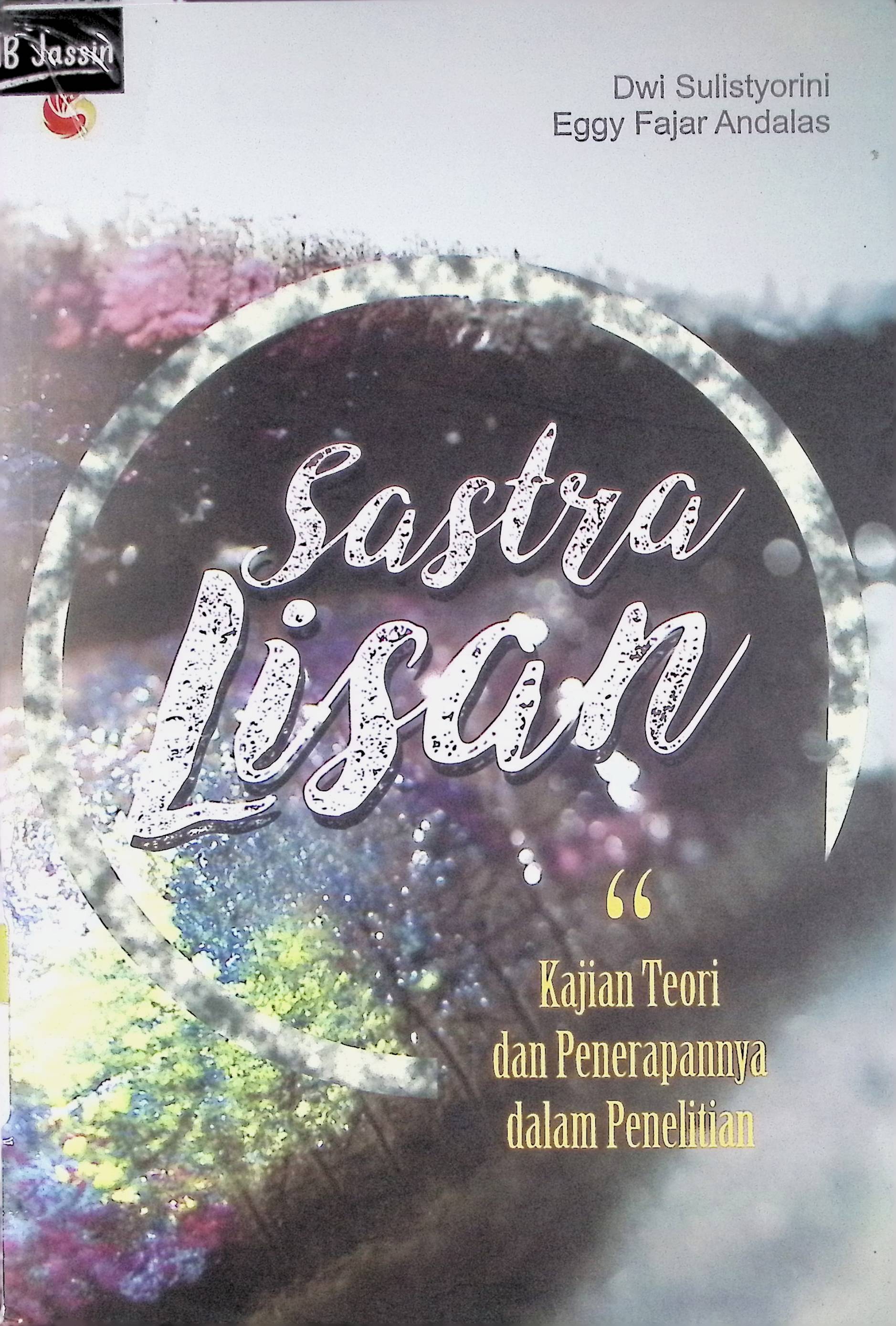 Sastra lisan : kajian teori dan penerapannya dalam penelitian
