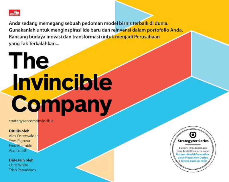 The invincible company / Alexander Osterwalder, Yves Pigneur, Fred Etiemble, Alan Smith ; alih bahasa, Novia Angelina ; editor, Paulina Dewanti