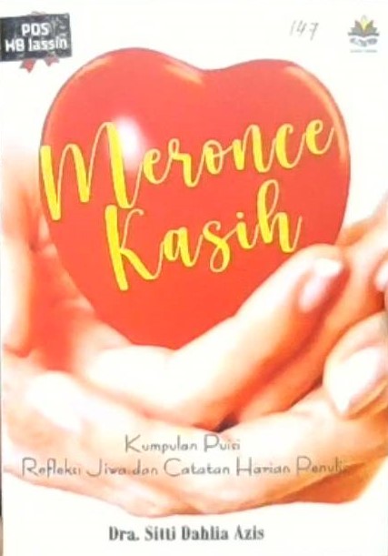 Meronce kasih : Kumpulan puisi refleksi jiwa dan catata harian penulis