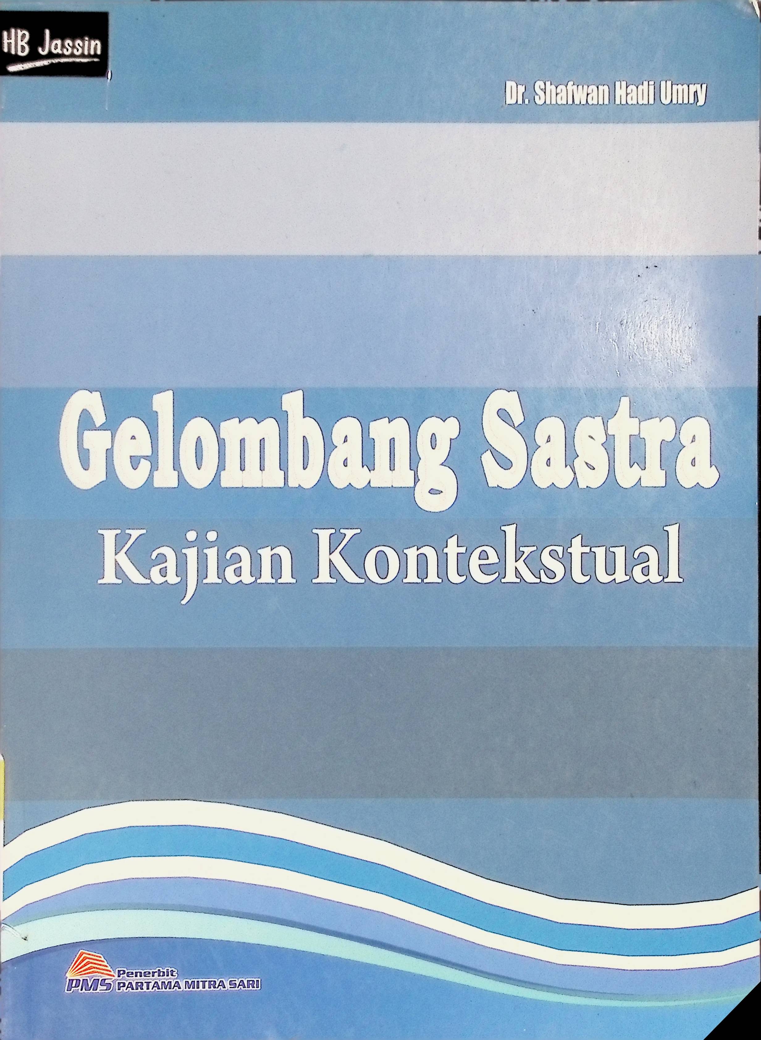 Gelombang sastra :  kajian kontekstual / Shafwan Hadi Umry