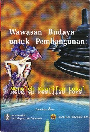 Wawasan budaya untuk pembangunan : menoleh kearifan lokal