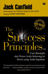 The success principles :  cara beranjak dari posisi anda sekarang ke posisi yng anda inginkan / Jack Canfield, Janet Switzer; alih bahasa, Rina Buntaran