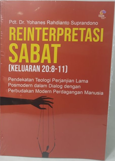 Reinterpretasi sabat : keluaran 20:8-11 (pendekatan teologi perjanjian lama posmodern dalam dialog dengan perbudakan modern perdagangan manusia)