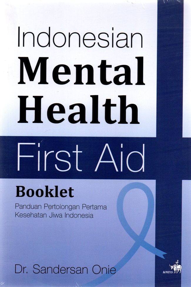 Indonesian mental health first aid booklet : panduan pertolongan pertama kesehatan jiwa Indonesia