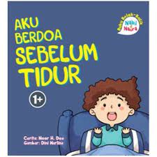 Aku berdoa sebelum keluar rumah dan aku berdoa setelah sampai rumah / Nuraini; Ilustrator, Dini Marlina