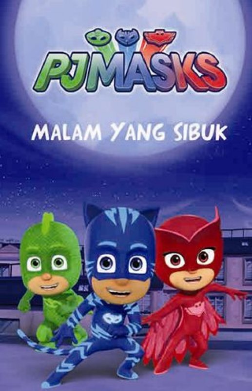 PJmasks: malam yang sibuk