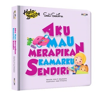 Aku mau merapikan kamarku sendiri